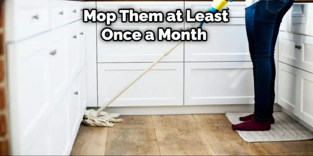  Mop Them at Least Once a Month