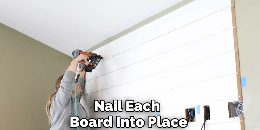Nail Each Board Into Place