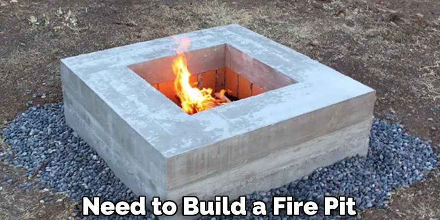 Need to Build a Fire Pit