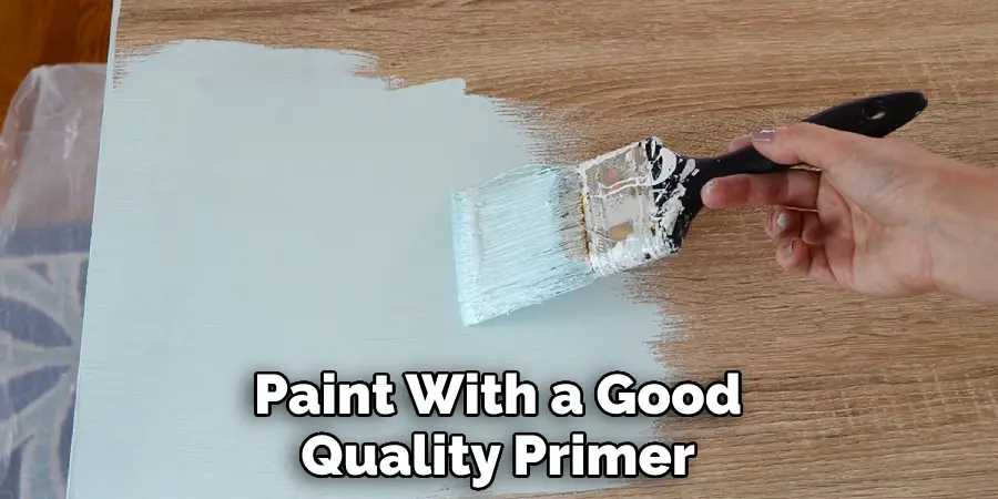 Paint With a Good Quality Primer