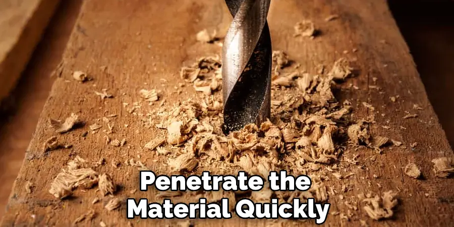 Penetrate the Material Quickly