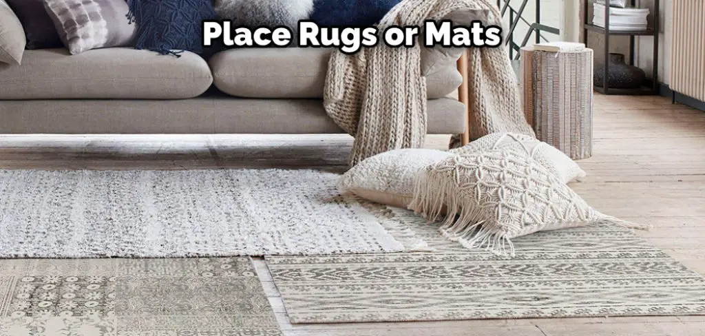Place Rugs or Mats