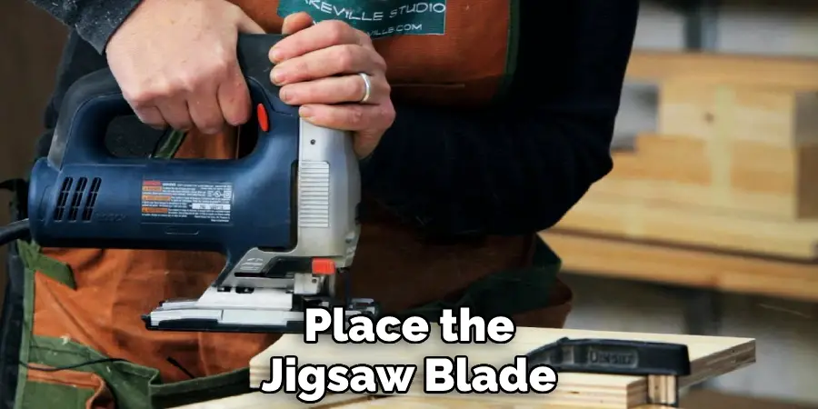 Place the Jigsaw Blade