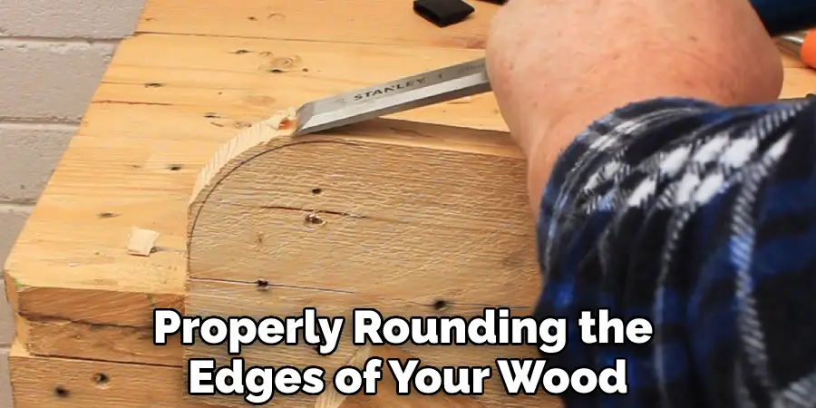 Properly Rounding the Edges of Your Wood