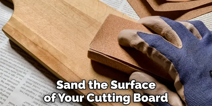 Sand the Surface of Your Cutting Board