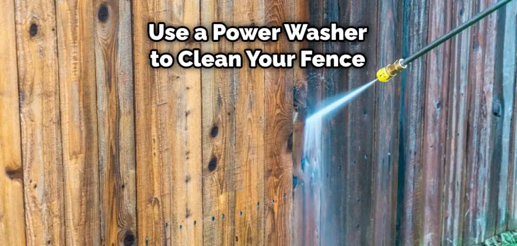 Use a Power Washer to Clean Your Fence