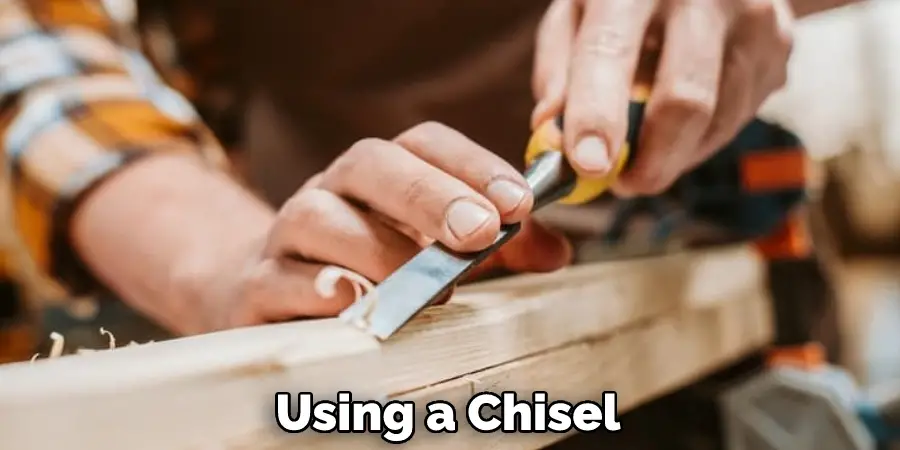 Using a Chisel