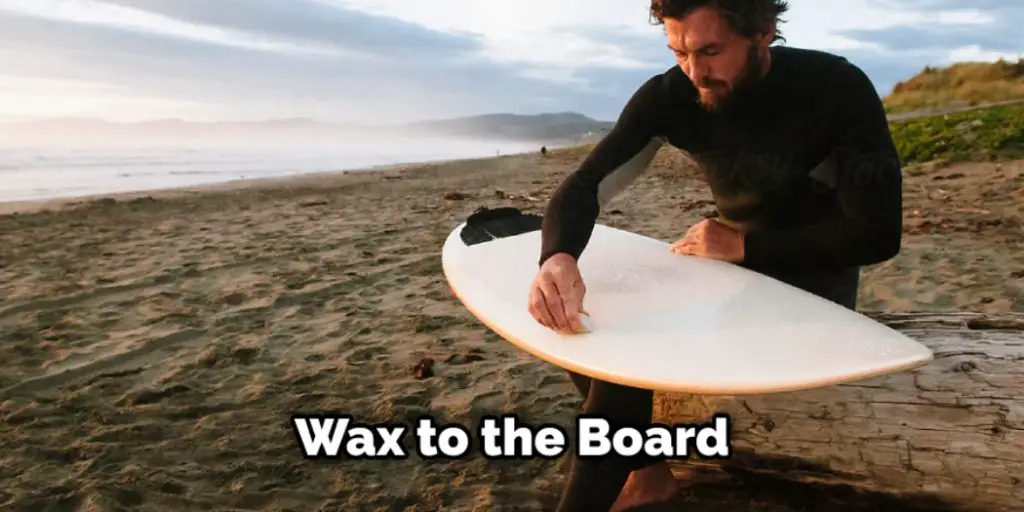 Wax to the Board