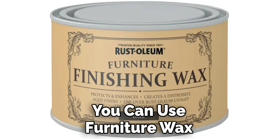 You Can Use Furniture Wax