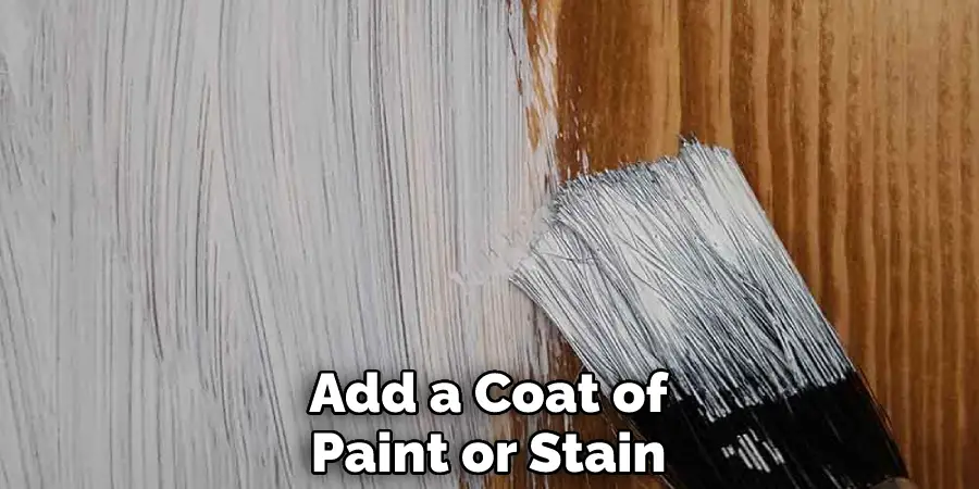 Add a Coat of Paint or Stain