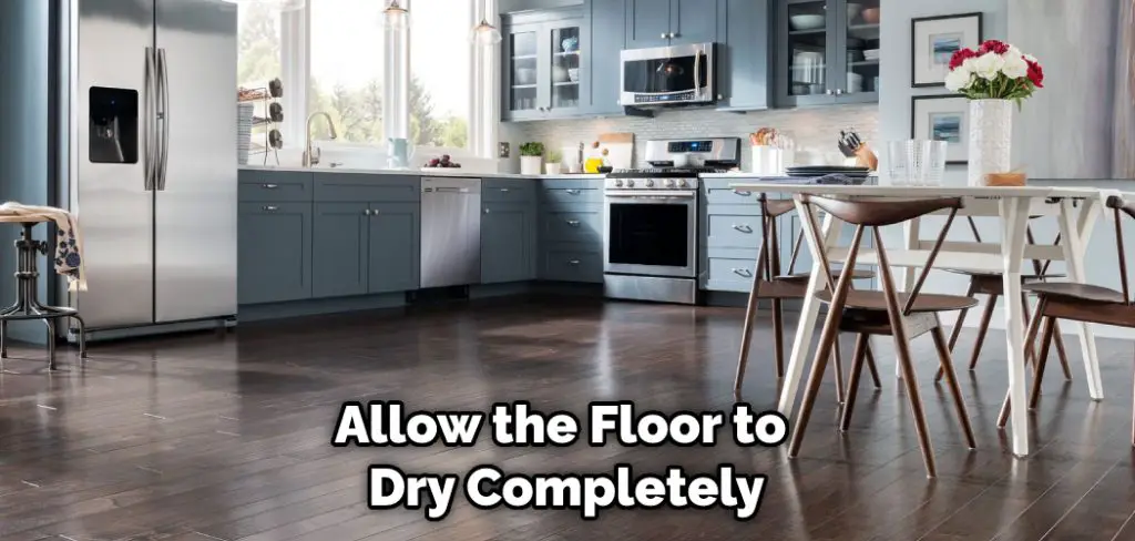 Allow the Floor to Dry Completely