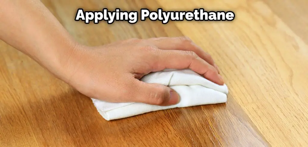  Applying Polyurethane