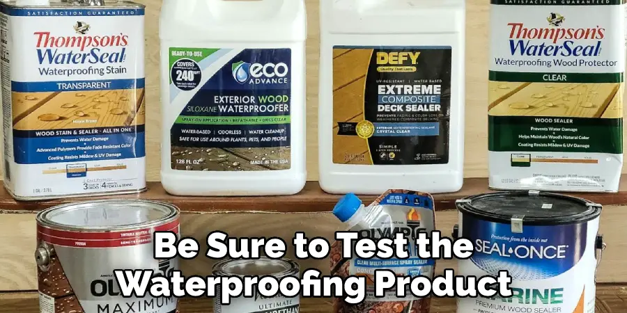 Be Sure to Test the Waterproofing Product