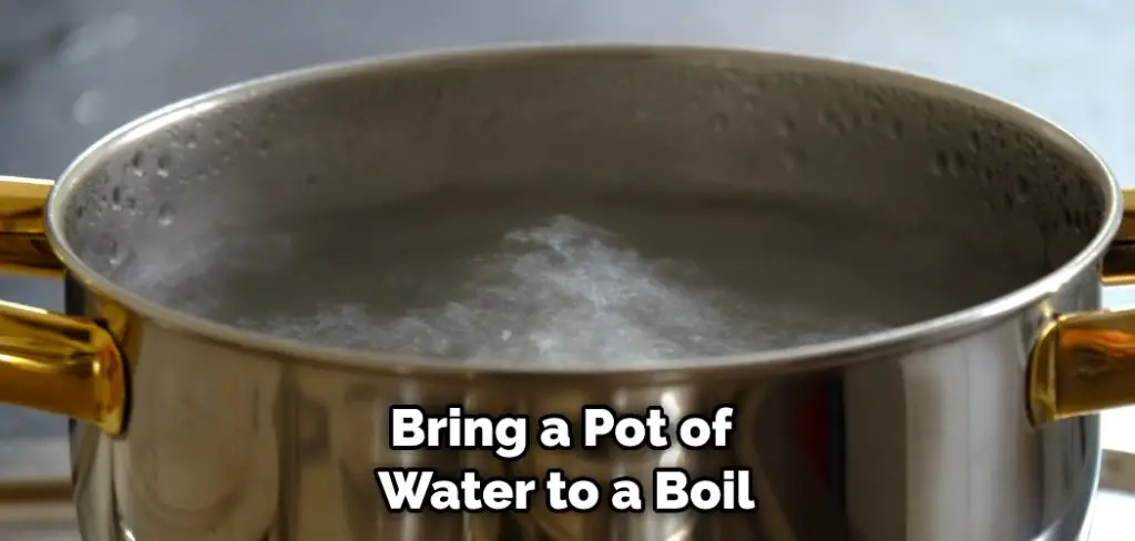 Bring a Pot of Water to a Boil