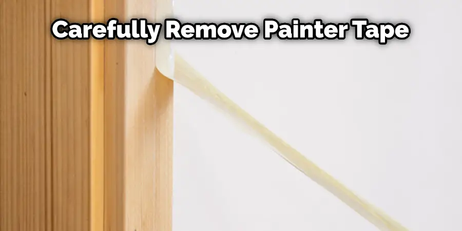 Carefully Remove Painter Tape