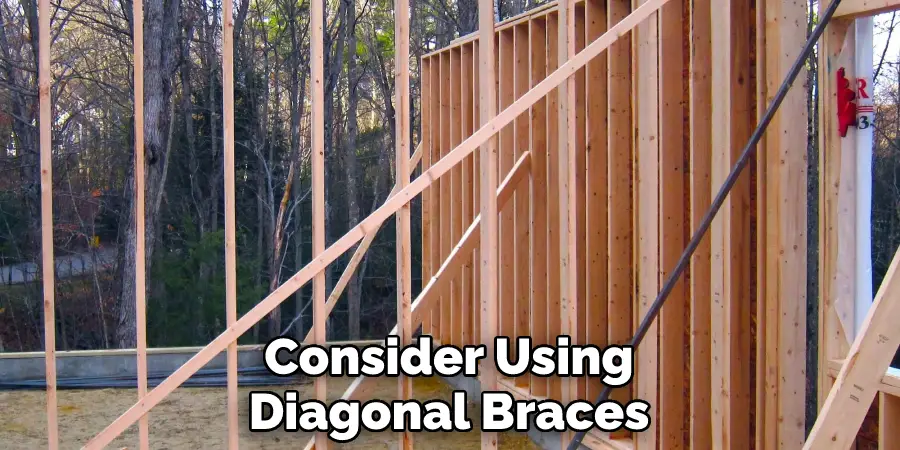 Consider Using Diagonal Braces