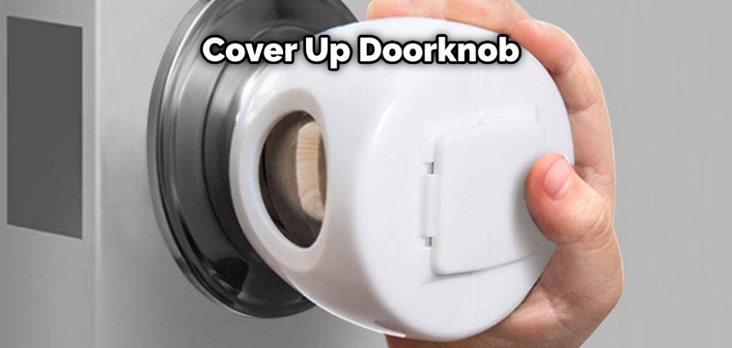 Cover Up Doorknob