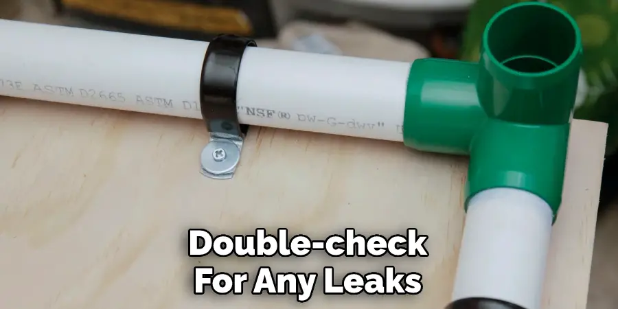 Double-check For Any Leaks