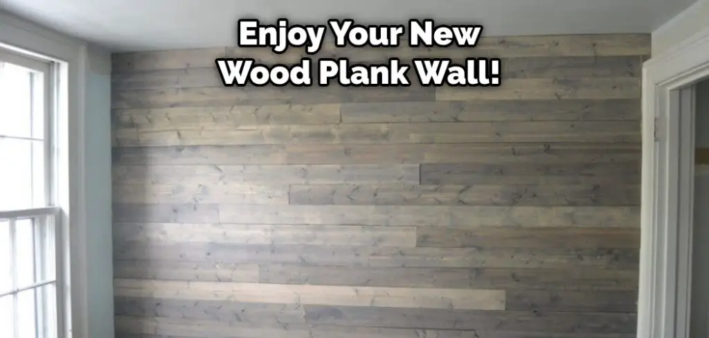 Enjoy Your New Wood Plank Wall!