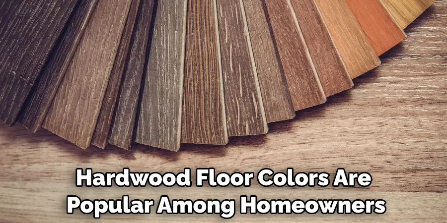 Hardwood Floor Colors Are Popular Among Homeowners