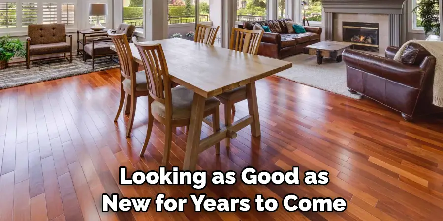 Hardwood Floors Looking as Good as New for Years to Come