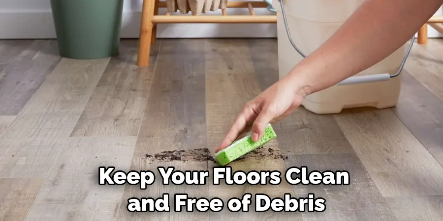 Keep Your Floors Clean and Free of Debris