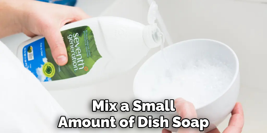 Mix a Small Amount of Dish Soap