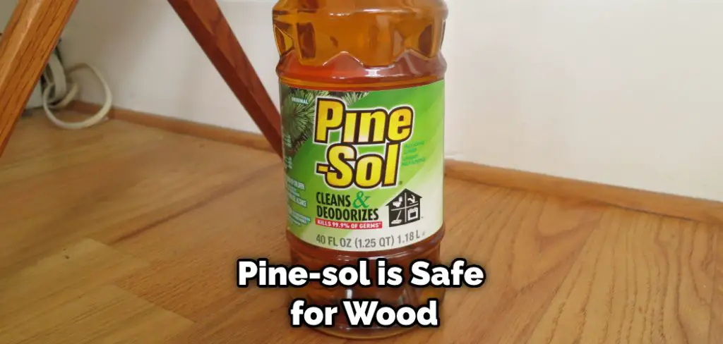 Pine-sol is Safe for Wood