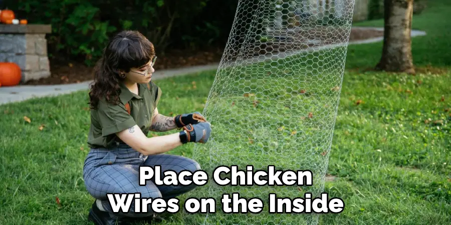 Place Chicken Wires on the Inside