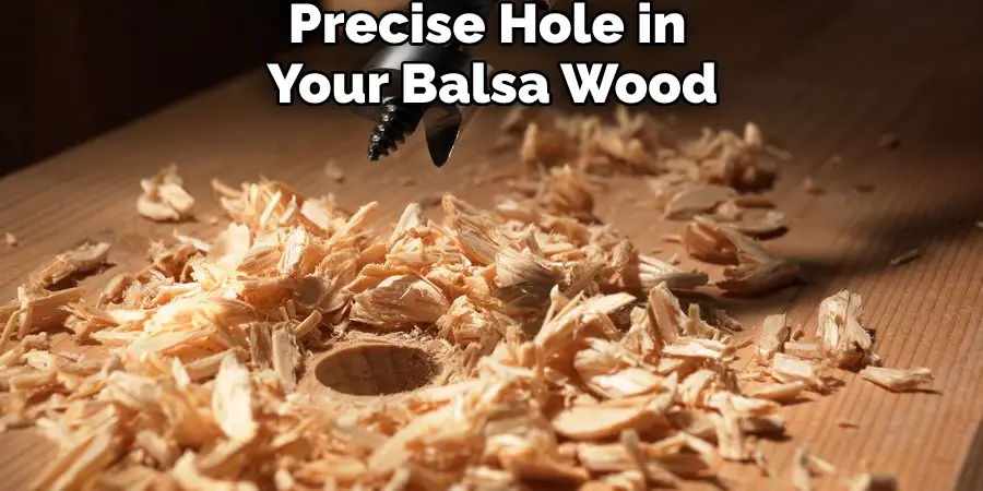 Precise Hole in Your Balsa Wood