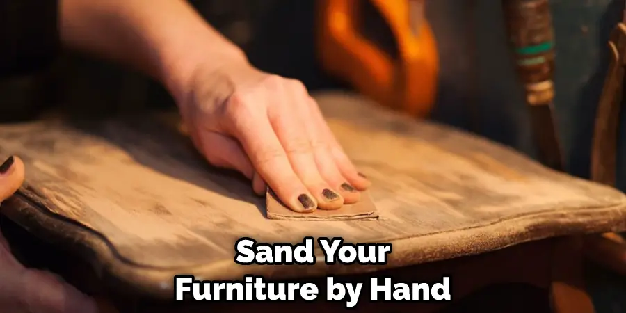 Sand Your Furniture by Hand