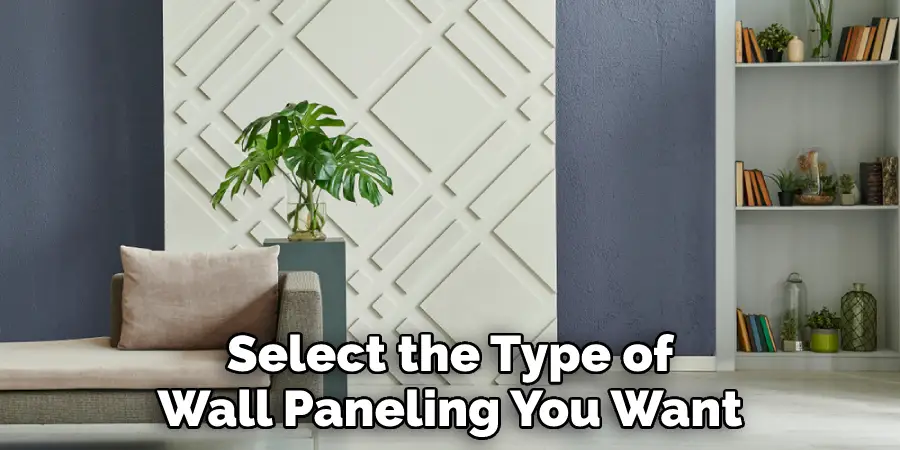Select the Type of Wall Paneling You Want