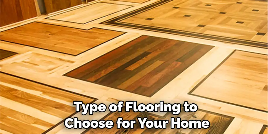 Type of Flooring to Choose for Your Home