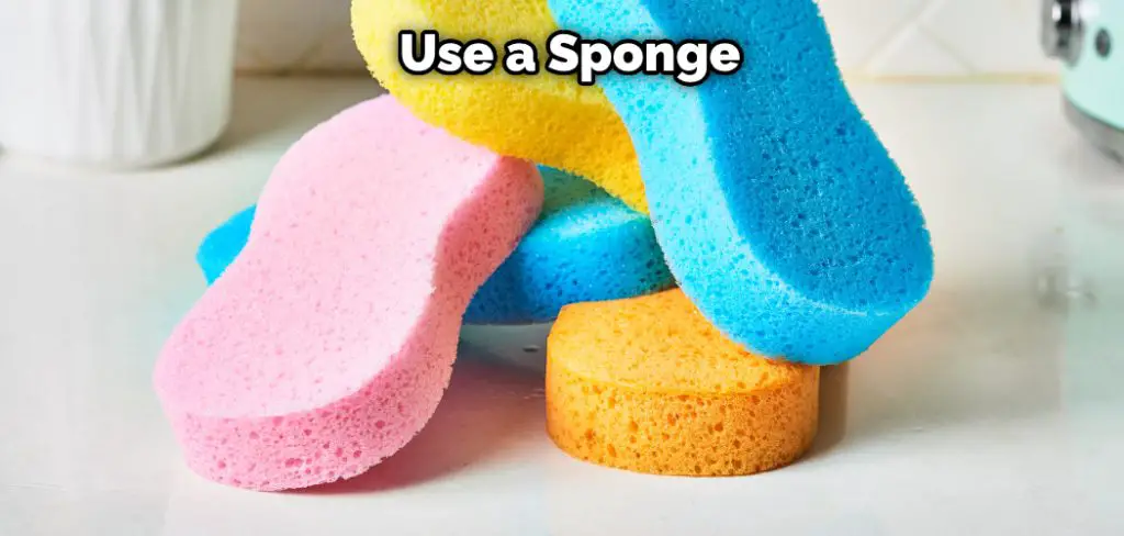 Use a Sponge