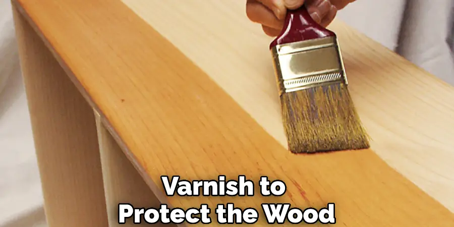 Varnish to Protect the Wood