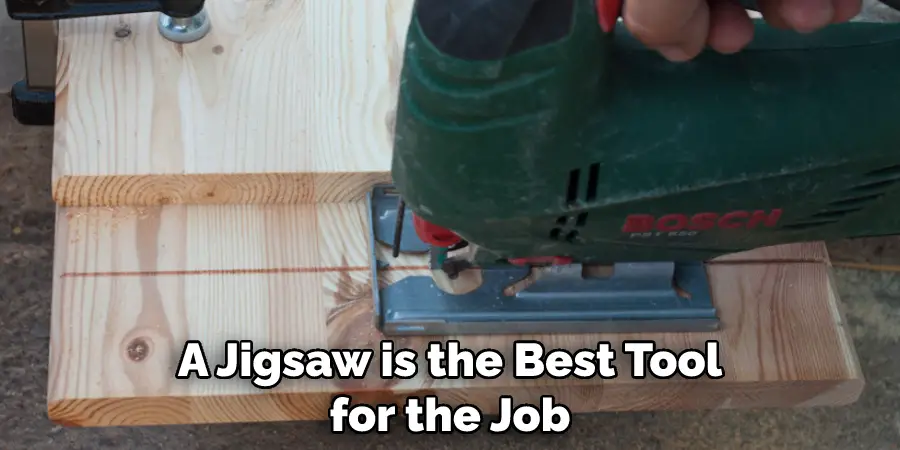 A Jigsaw is the Best Tool for the Job