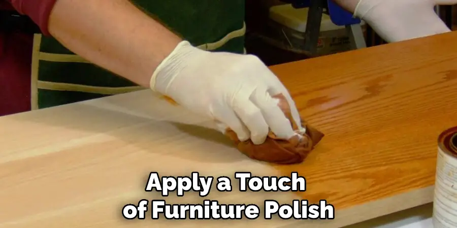 Apply a Touch of Furniture Polish