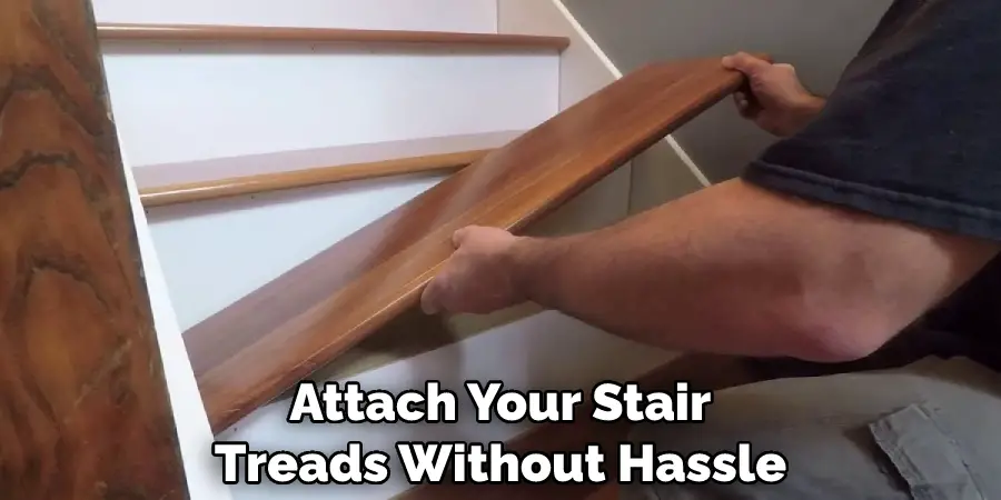  Attach Your Stair Treads Without Hassle