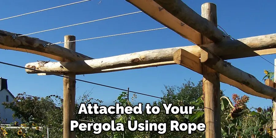 Attached to Your Pergola Using Rope