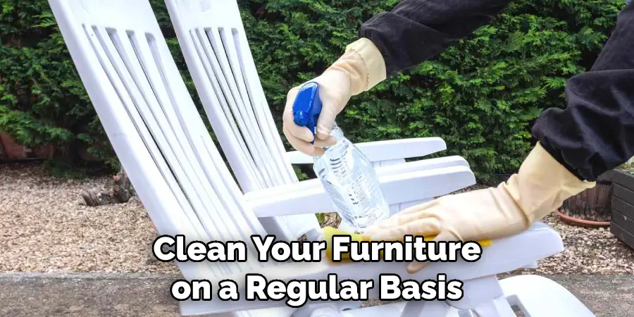 Clean Your Furniture on a Regular Basis