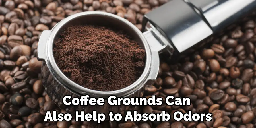 Coffee Grounds Can Also Help to Absorb Odors