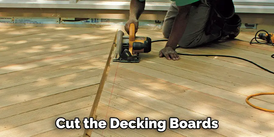 Cut the Decking Boards