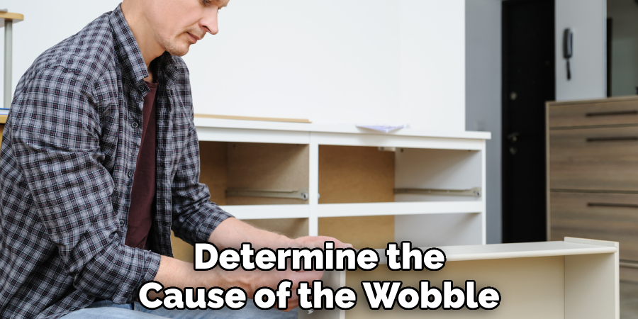 Determine the Cause of the Wobble