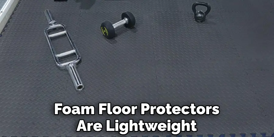 Foam Floor Protectors Are Lightweight