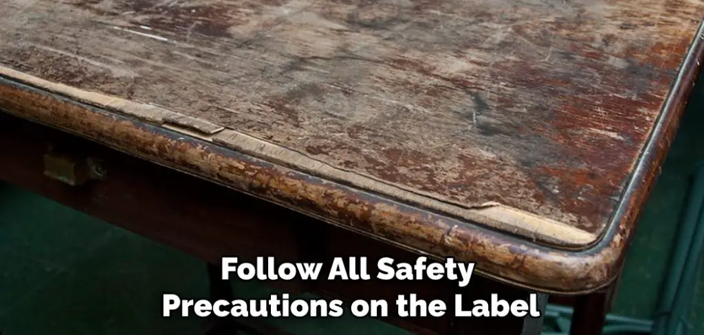 Follow All Safety Precautions on the Label