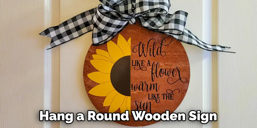 Hang a Round Wooden Sign