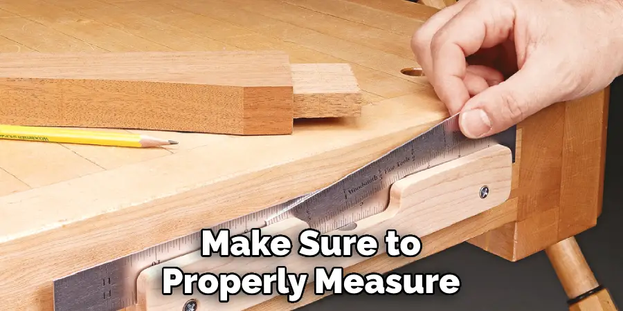 Make Sure to Properly Measure