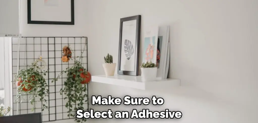 Make Sure to Select an Adhesive