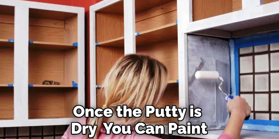 Once the Putty is Dry, You Can Paint