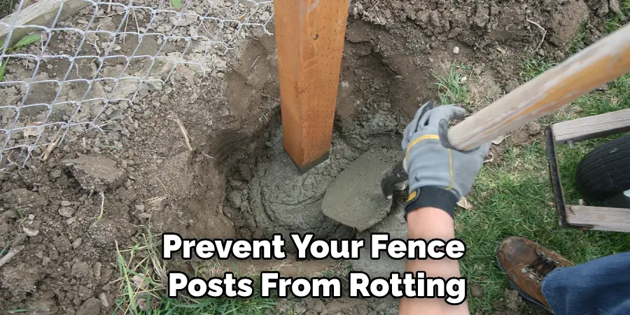 Prevent Your Fence Posts From Rotting